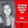 EP114: The Brutal Murder of Jennifer Cave – Crimes and Consequences ...