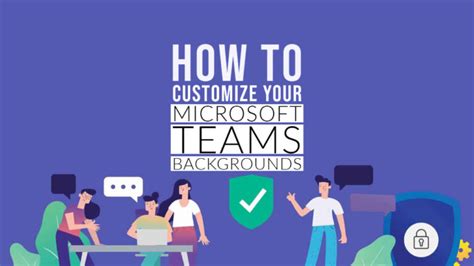 How To Customize Your Microsoft Teams Backgrounds The Worlds Best