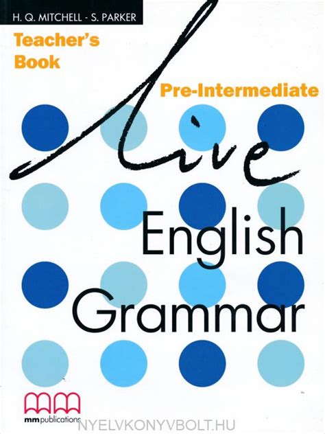 Live English Grammar Pre Intermediate Teachers Book Nyelvkönyv
