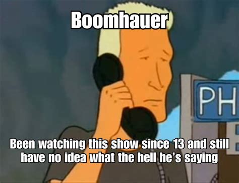 King Of The Hill Boomhauer Meme By Nix Achlys On Deviantart