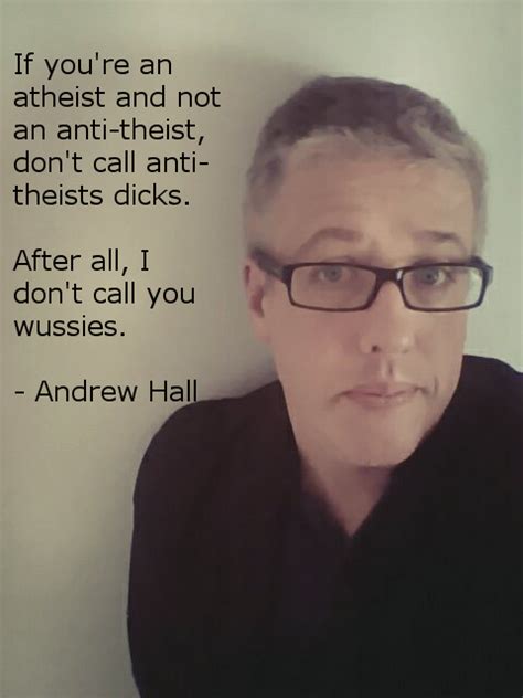 atheists calling anti theists names andrew hall