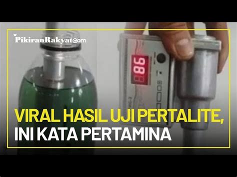 Viral Testimoni Uji Bbm Pertalite Itu Ron Ini Klarifikasi Pertamina