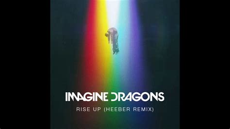 Imagine Dragons Rise Up Heeber Remix Youtube