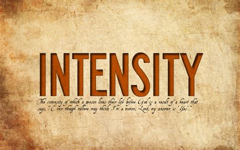 Quotes about Intensity (425 quotes)