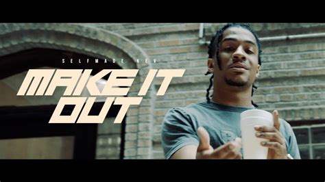 SELFMADE KEV MAKE IT OUT OFFICIAL VIDEO YouTube
