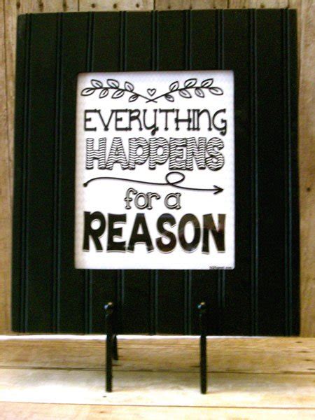 Everything Happens For A Reason And Other Quotes
