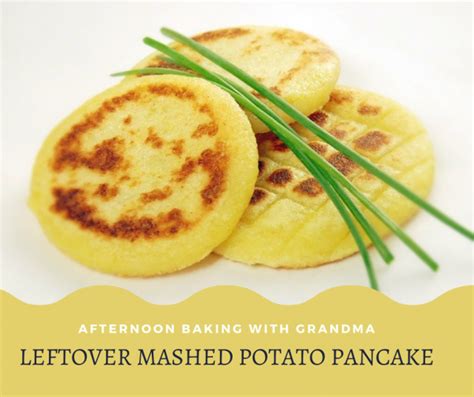 Leftover Mashed Potato Pancake Recipe Afternoon Baking With Grandma