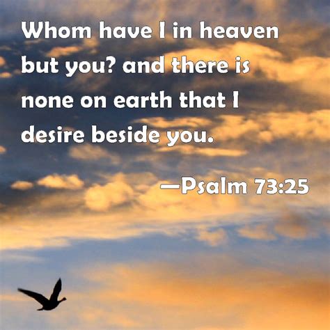 Psalm 7325 Whom Have I In Heaven But You And There Is None On Earth