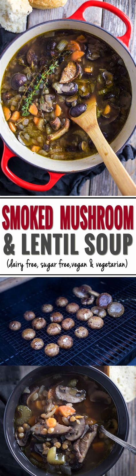 Smoked Mushroom And Lentil Soup Vindulge