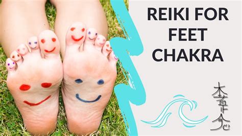 Reiki For Feet Chakras Energy Healing Youtube