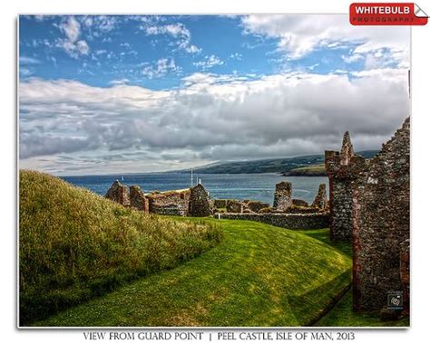 What A View Peel Castle Isle Of Man By Itookthose Via Flickr Life