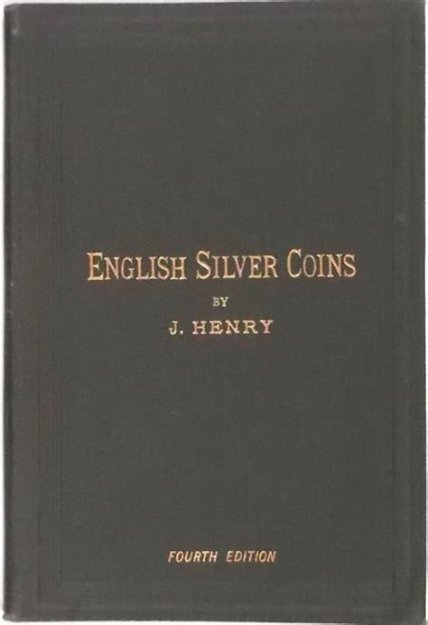 English Silver Coins Issued Since The Conquest And Their Values 4th