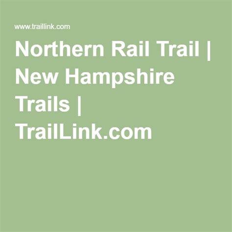 Northern Rail Trail New Hampshire Trails Oregon Trail Northern