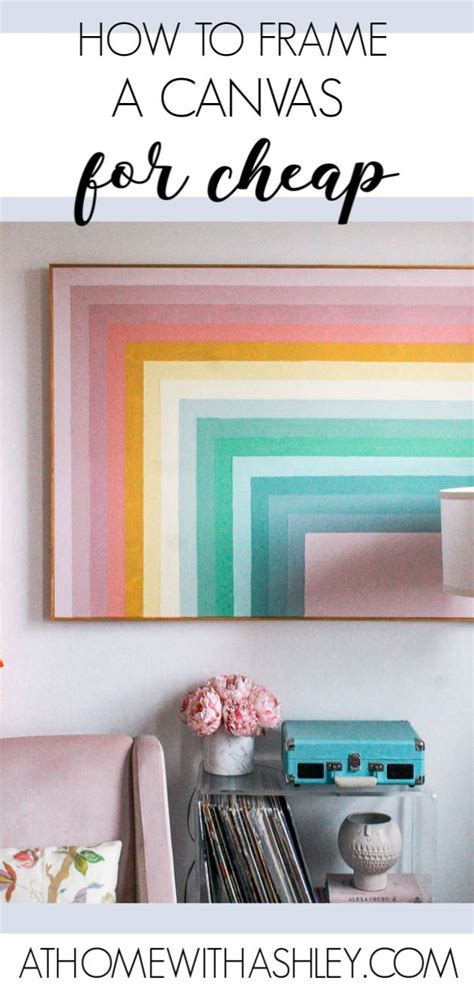 How To Frame A Canvas For Cheap At Home With Ashley In 2020 Diy