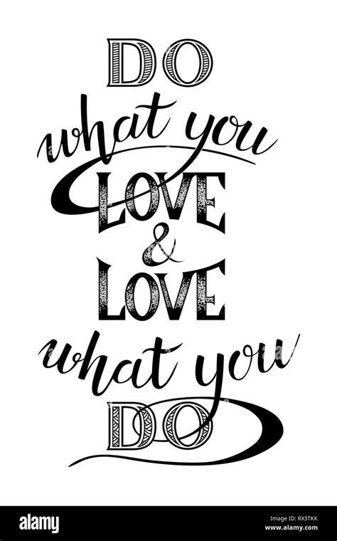 Do What You Love And Love What You Do Motivational Quote Hand Drawn