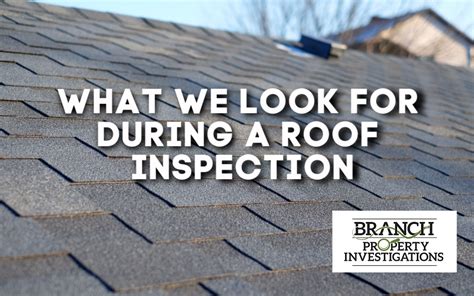 What We Look For During A Roof Inspection Branch Property Investigations