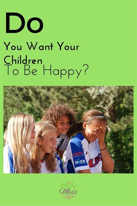 Do You Want Your Children To Be Happy Business For Kids Kids