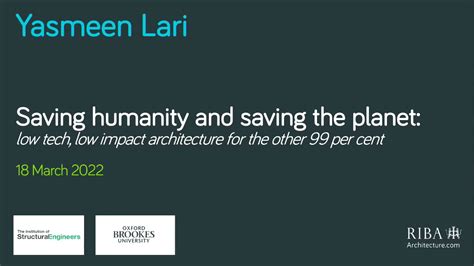 Saving Humanity Saving The Planet Lecture By Yasmeen Lari Lecture