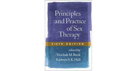 Principles And Practice Of Sex Therapy By Yitzchak M Binik