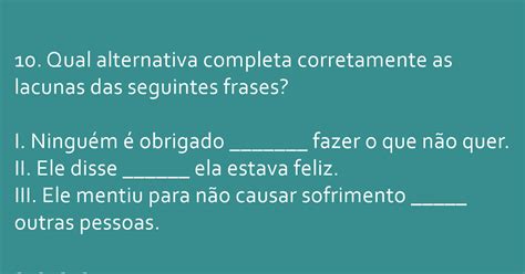 Selecione A Alternativa Que Completa As Lacunas Das Afirmações Seguintes