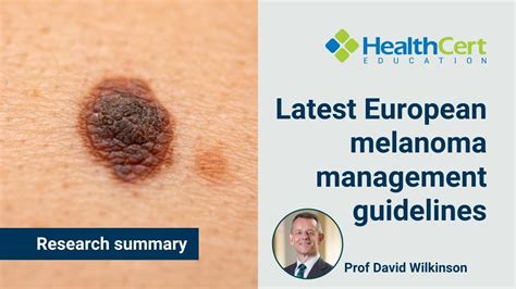 Research Summary Latest European Melanoma Management Guidelines