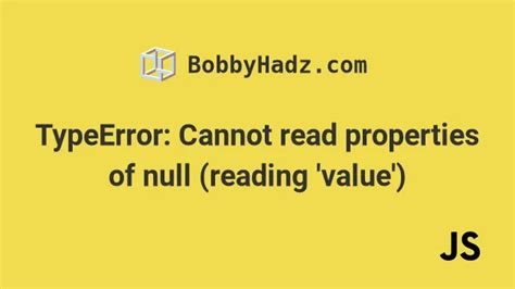 TypeError Cannot Read Properties Of Null Reading Value Bobbyhadz