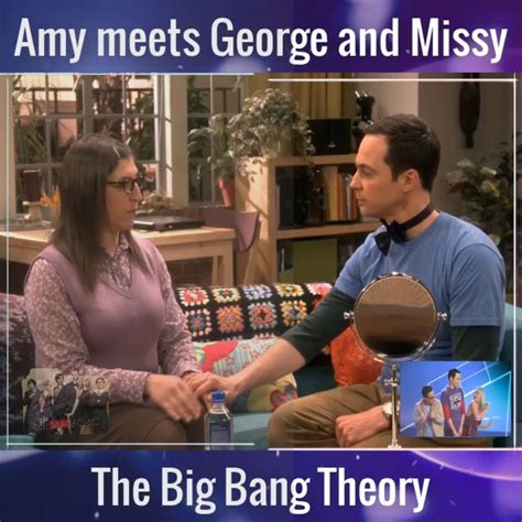 The Big Bang Theory Amy Meets George And Missy The Big Bang Theory