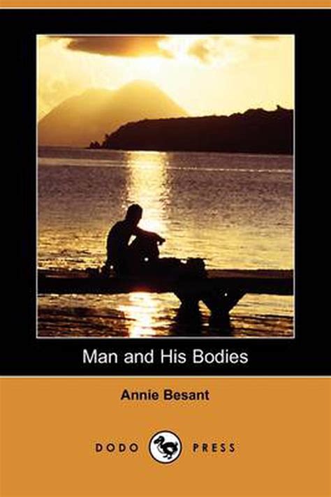 Man And His Bodies Dodo Press By Annie Wood Besant English