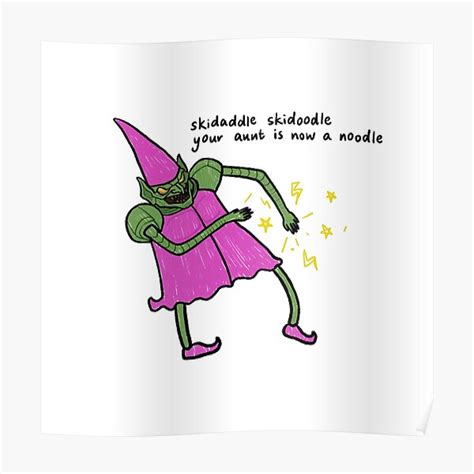 Green Goblin Skidaddle Skidoodle Meme Poster For Sale By Ashleysnook