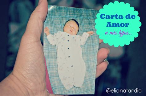 Carta De Amor A Mis Hijos Para Decirles Te Amo Eliana Tardio