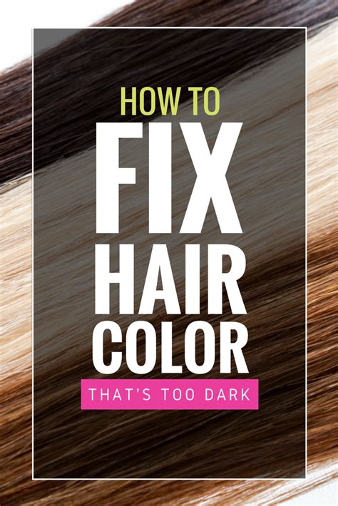 Simple Ways To Fix Hair Color Thats Too Dark Lightening Dark Hair