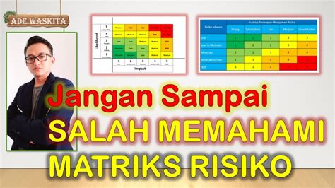 SALAH MEMAHAMI MATRIKS TINGKAT RISIKO YouTube