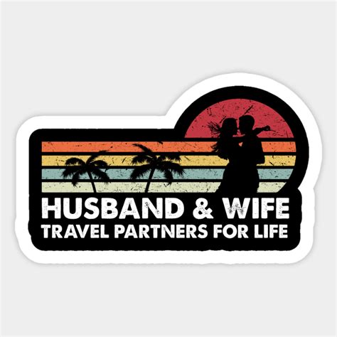 Husband And Wife Travel Partners For Life Husband And Wife Sticker Teepublic