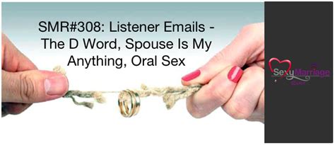 Listener Emails The D Word My Spouse Is My Anything Oral Sex