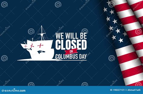 Columbus Day Background Design We Will Be Closed On Columbus Day Stock
