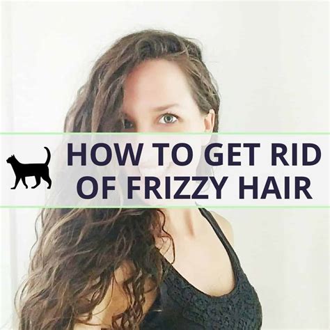 How To Get Rid Of Frizz The Ultimate Guide