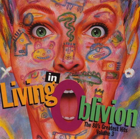Living In Oblivion The 80 S Greatest Hits Volume 3 1994 CD Discogs