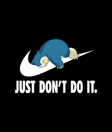 Maybe you would like to learn more about one of these? Pokemon Snorlax Just Don't Do It Funny T Shirt | Pokemon ...