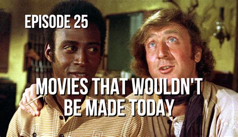 Movies That Wouldnt Be Made Today Episode 25 The 411 From 406