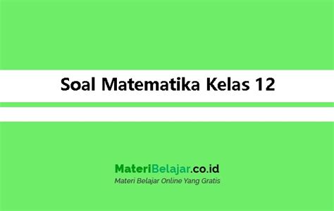 Pemerintahan daerah ialah bagian tidak terpisahkan dari sistem pemerintah republik indonesia. Soal Matematika Kelas 12 SMA/MA/STM/SMK, PG & Essay 2020