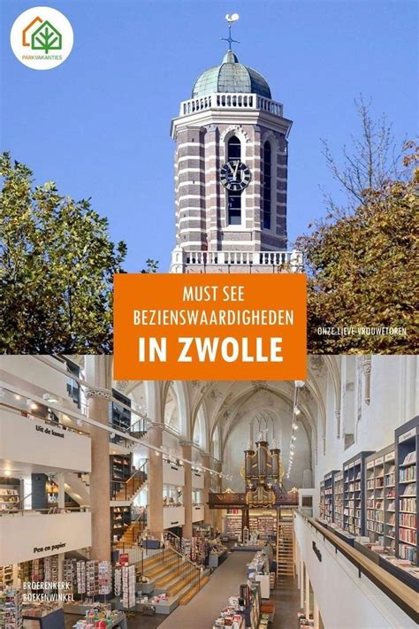 Wat Te Doen In Zwolle X Tips Bezienswaardigheden Voor Een Dagje