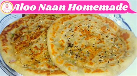 Aloo Naan Recipe By Lailas Kitchen Aloo Wala Naan In Fry Pan Naan Without Oven Homemade