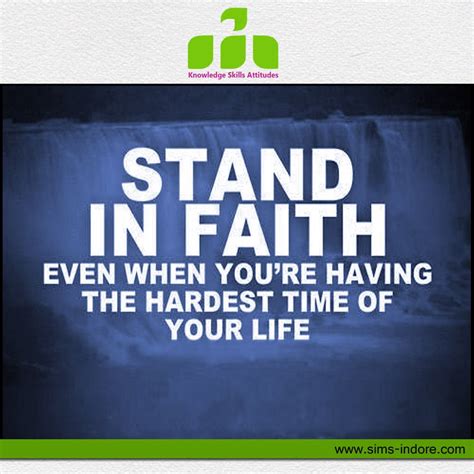 Stand In Faith Even When Youre Having The Hardest Time Of Your Life