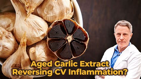 Aged Garlic Extract Reversing Cv Inflammation Budoff Study Youtube