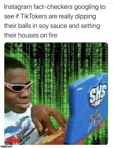 tiktok teens are dipping their balls in soy sauce and lighting their houses on fire texags