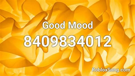 Good Mood Roblox Id Roblox Music Codes