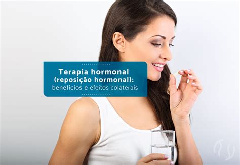 Terapia Hormonal Reposição Hormonal Benefícios E Efeitos Colaterais Dr Luiz Flávio