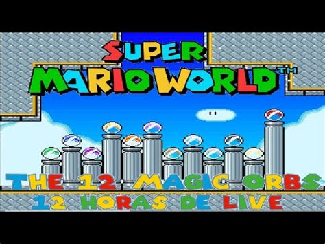 New Super Mario World The Magic Orbs Especial Live De Horas