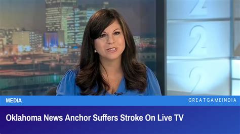 Oklahoma News Anchor Suffers Stroke On Live Tv Greatgameindia
