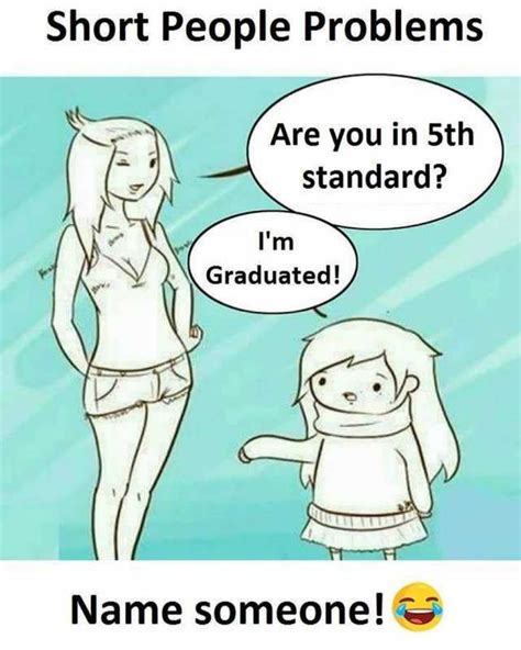 Memes Short People Problems Are You In 5th Standard Im